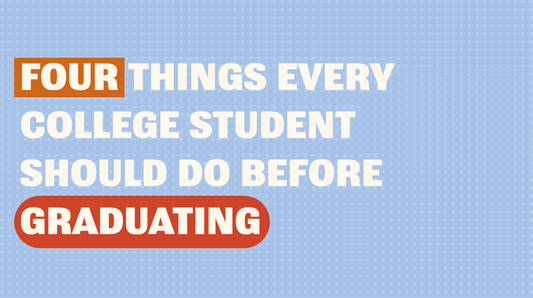 4 Things Every College Student Should Do Before They Graduate